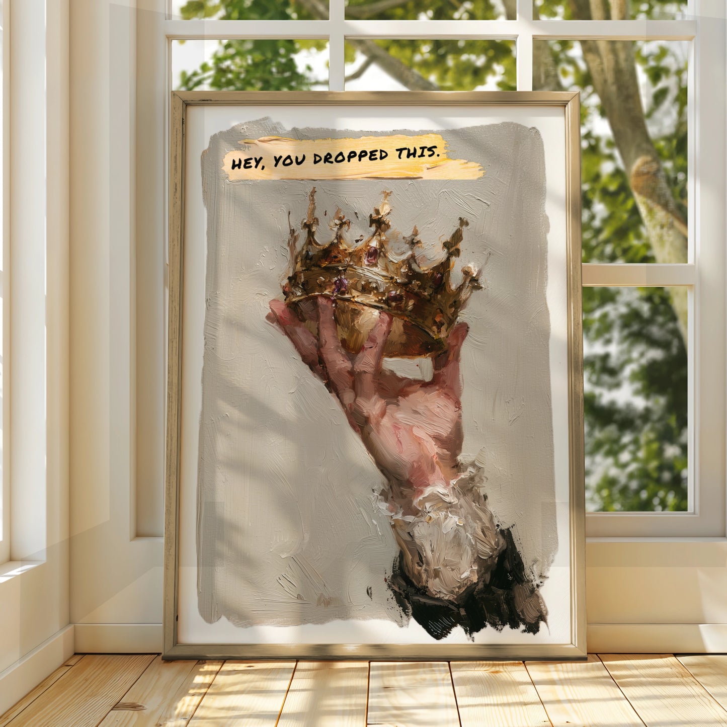 Crown Wall Art Print, Hey You Dropped This, Oil Painting Style Poster