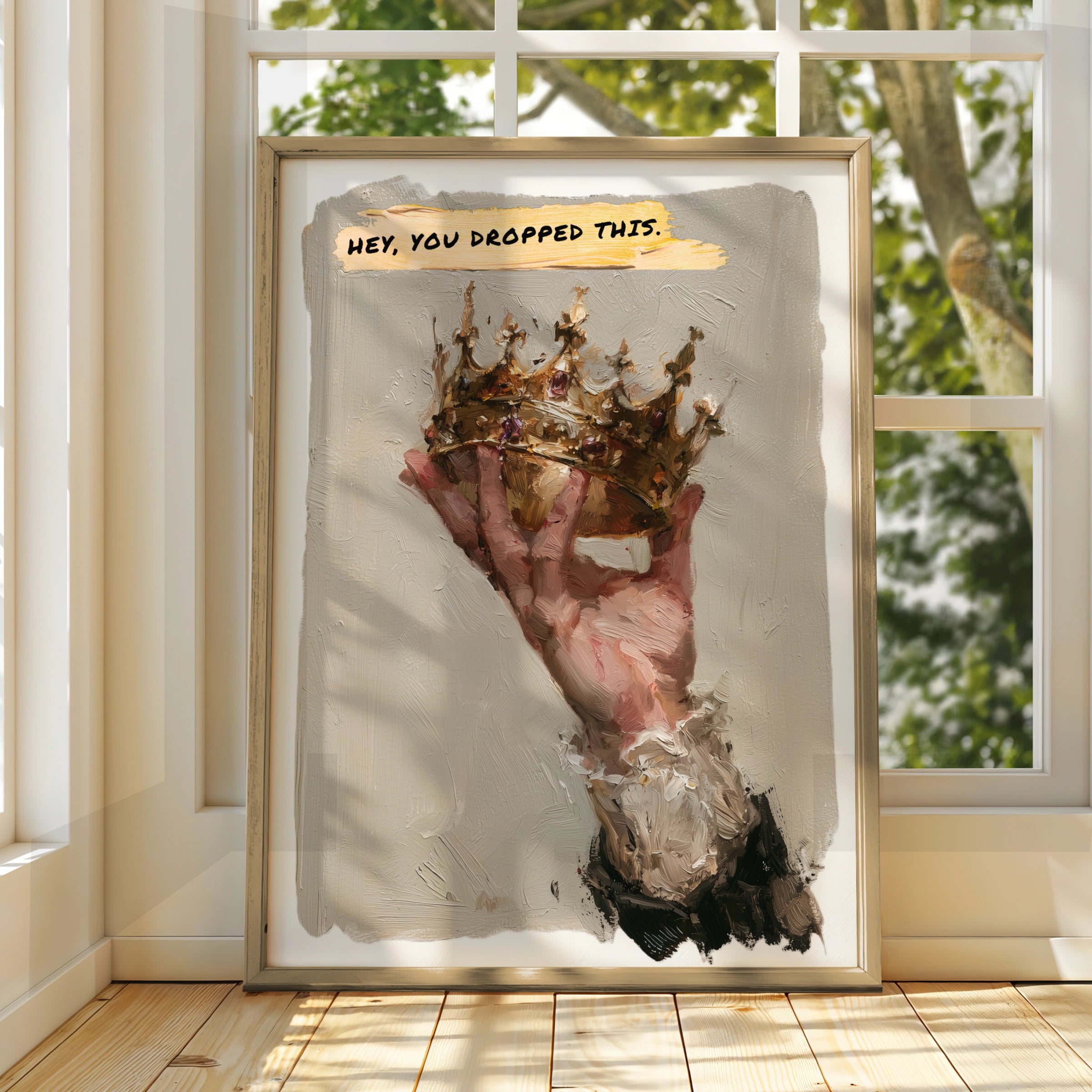 Crown Wall Art Print, Hey You Dropped This, Oil Painting Style Poster