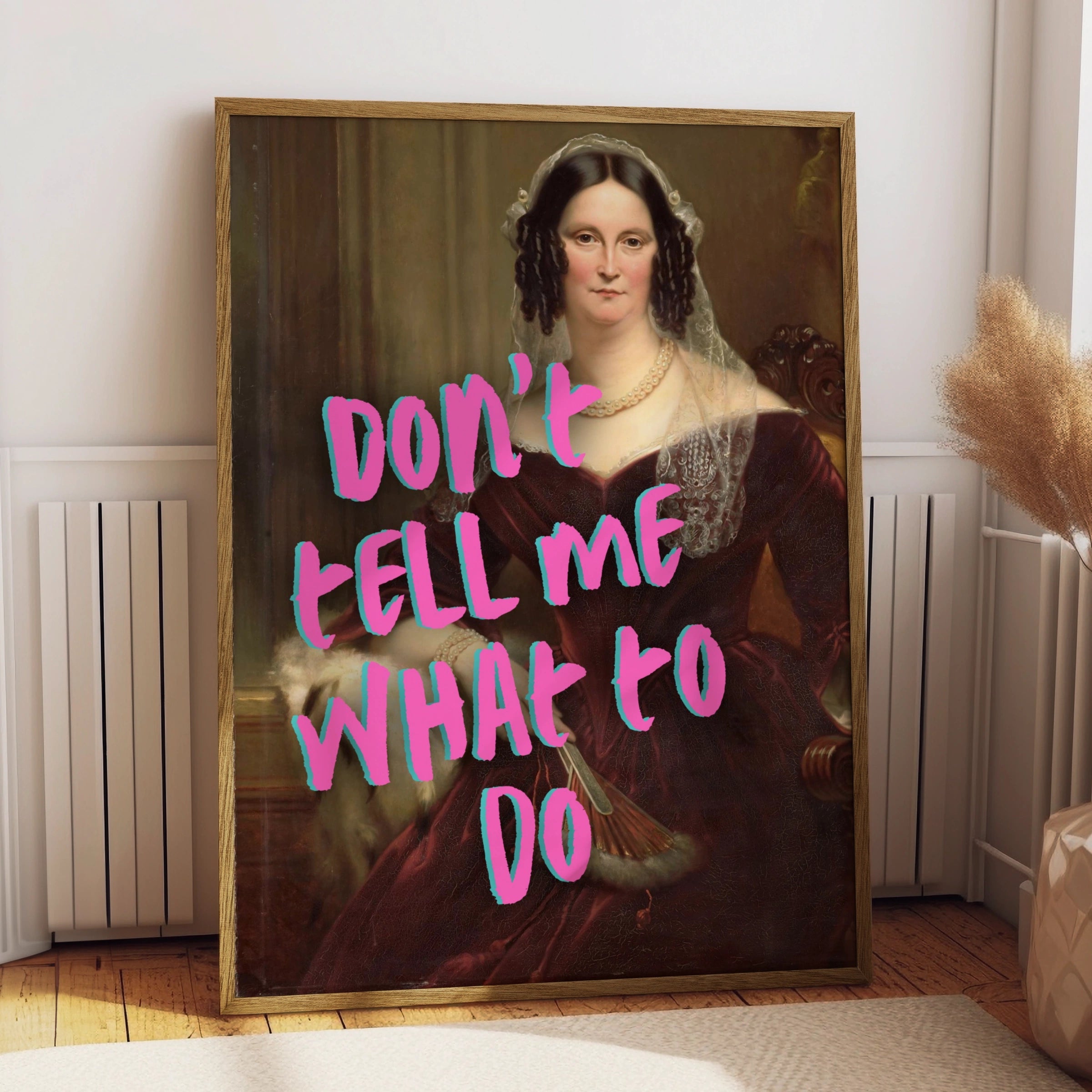 Don't Tell Me What To Do Poster, Feminist Quote, Funny Classical Art Print