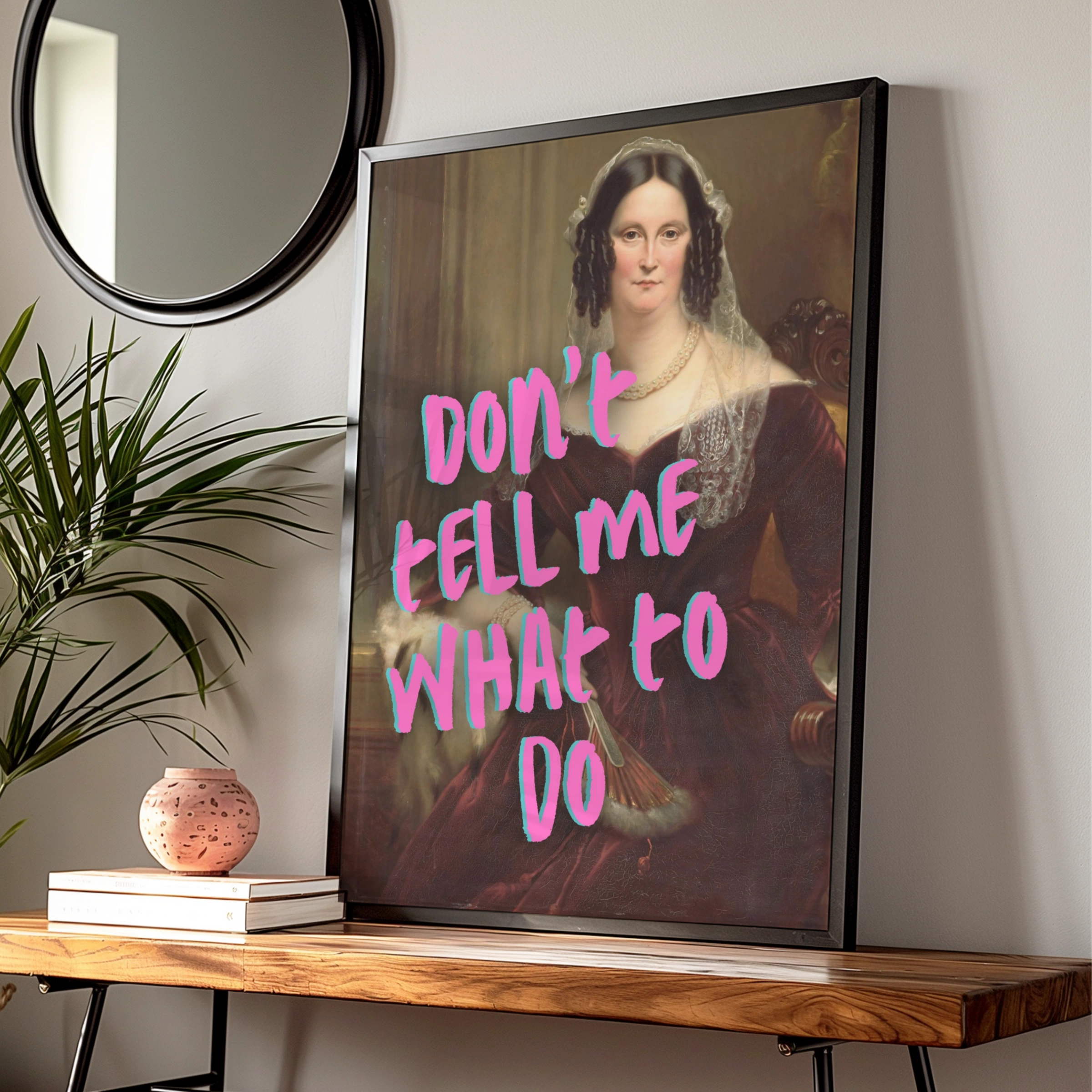 Don't Tell Me What To Do Poster, Feminist Quote, Funny Classical Art Print